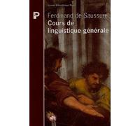 Ferdinand de Saussure – Cours de linguistique générale – Traduction Florence Sechehaye – Payot