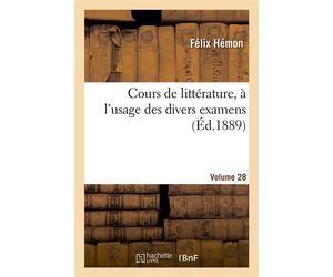 Cours de littérature, à l'usage des divers examens. Volume 28 - Félix Hémon - Hachette Bnf - broché - Livre