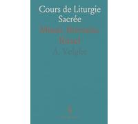 Cours de Liturgie Sacrée: Missel, Bréviaire, Rituel