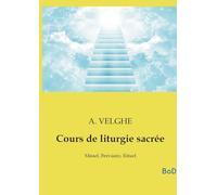COURS DE LITURGIE SACREE: MISSEL BREVIAIRE RITUEL