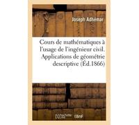 Cours De Mathématiques À L'usage De L'ingénieur Civil. Applications De Géometrie Descriptive