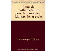 Cours de mathématiques pour économistes: Manuel de 1er cycle