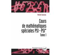 Cours De Mathématiques Spéciales Psi/Psi*. Tome 1