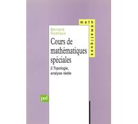 Cours de mathématiques spéciales. Tome 2 - Topologie, analyse réelle Bernard Gostiaux (Auteur)
