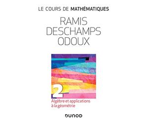 Cours de mathématiques - Tome 2 - 3e éd: Algèbre et applications à la géométrie