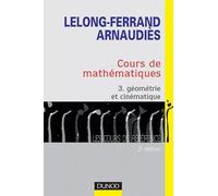 Cours de mathématiques, tome 3 : Géométrie et cinématique - Cours et exercices corrigés