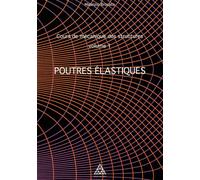 Cours de mécanique des structures volume 1 Poutres élastiques - Maurizio Brocato - Presses De L'ecole Nationale Des Ponts Et Chaussees - broché - Beau livre