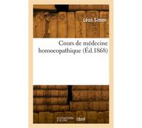 Cours de médecine homoeopathique - Simon, Leon - Hachette Bnf - broché - Livre