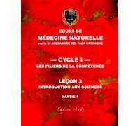 Cours de Médecine Naturelle - Leçon 3 : Introduction aux sciences - partie 1
