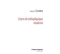 Cours de métaphysique moderne - Daniel Liotta - Hermann - broché - Etude