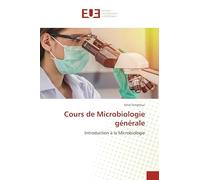 Cours de Microbiologie générale: Introduction à la Microbiologie