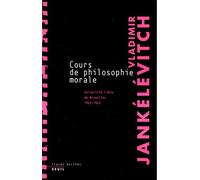 Cours de philosophie morale. Notes recueillies à l'Université libre de Bruxelles (1962-1963) Cours de 1962 - Vladimir Jankélévitch - Seuil - broché - Essai