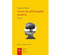 Cours De Philosophie Positive - Tome 1, Discours Sur L'esprit Positif