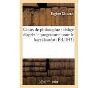 Cours de philosophie – rédigé d'après le programme pour le baccalauréat