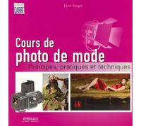 Cours de photo de mode – Principes, pratiques et techniques – Groupe Eyrolles