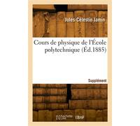 Cours de physique de l'École polytechnique. Supplément 2 - Jules-Célestin Jamin - Hachette Bnf - broché - Livre
