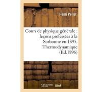 Cours de physique générale : leçons professées à la Sorbonne en 1895 - Henri Pellat - Hachette Bnf - broché - Livre
