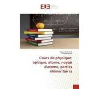 Cours de physique: optique, atome, noyau d'atome, parties élémentaires - Evgeny Vrzhashch - Universitaires Europeennes - broché - Livre