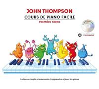 Cours de Piano Facile Première Partie | Méthode Piano Débutant pour Enfants et Parents | Illustrations Exercices Audio en Ligne Apprentissage Maison Cours Technique | John Thompson CD Edition