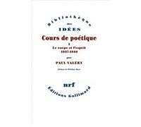 Paul Valéry – Cours de poétique: Le corps et l'esprit (1937-1940) – Éd. William Marx – Gallimard