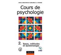 Cours de psychologie, tome 2 : Bases, méthodes et epistémologie
