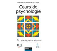 Cours de psychologie, tome 5 : Structures et activités