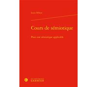 Cours de sémiotique Pour une sémiotique applicable - Jean-Marie Klinkenberg - Classiques Garnier - relié - Essai