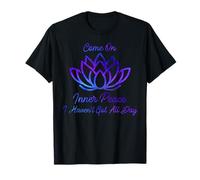 Cours de yoga Come On Inner Peace I Haven't Got All Day T-Shirt
