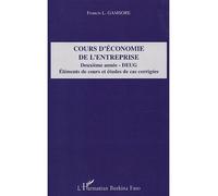 Cours d'économie de l'entreprise Deuxième année - DEUG - Eléments de cours et études de cas corrigées - Francis L. Gamsore - L'harmattan - broché - Etude
