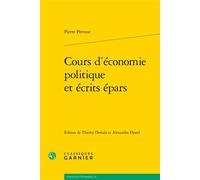 Cours d'économie politique et écrits épars - Pierre Prévost - Classiques Garnier - broché - Manuel
