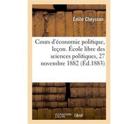 Cours d'économie politique, leçon d'ouverture. École libre des sciences politiques, 27 novembre 1882 - Emile Cheysson - Hachette Bnf - broché - Livre
