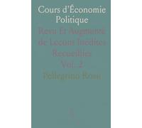 Cours d'Économie Politique: Revu Et Augmenté de Leçons Inédites Recueillies