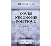Cours d'économie politique: Tome 1