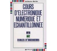 Cours d'électronique numérique et échantillonnée - B.T.S., I.U.T., Écoles d'ingénieurs