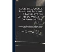 Cours D'éloquence Française, Professé, À La Faculté Des Lettres De Paris, 1835-36, Semestre D'été: Contenant L'histoire De L'éloquence Politique Et ... Au Xive Et Au Commencement Du Xve Siècle...