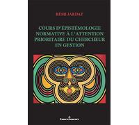 Cours d'épistémologie normative à l'attention prioritaire du chercheur en gestion - Rémi Jardat - Hermann - broché - Essai