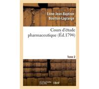 Cours d'étude pharmaceutique. Tome 2 - Edme-Jean-Baptiste Bouillon-Lagrange - Hachette Bnf - broché - Livre