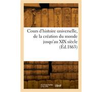 Cours d'histoire universelle, de la création du monde jusqu'au XIX siècle - etienne Cartier - Hachette Bnf - broché - Livre