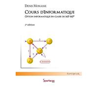Cours d'informatique Option informatique en e MP-MP, niveau classes préparatoires L1 & L2 - Denis Monasse - Spartacus Idh - broché - Scolaire / Universitaire