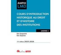 Cours d'introduction historique au droit et d'histoire des institutions Eric Gojosso (Auteur), Eric Gasparini (Auteur)