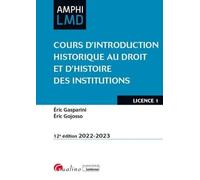 Cours d'Introduction historique au droit et d'Histoire des institutions: Les institutions du Haut Moyen Âge (V-Xe siècle) - Les institutions du Bas ... et de l'Empire (1789-1815) (2022-2023)