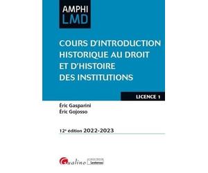 Cours d'Introduction historique au droit et d'Histoire des institutions: Les institutions du Haut Moyen Âge (V-Xe siècle) - Les institutions du Bas ... et de l'Empire (1789-1815) (2022-2023)