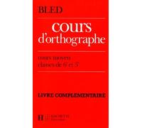 Cours D'Orthographe Cm2 6eme 5eme. Livre Complementaire, Exercices Supplementaires Et Textes A Dicter