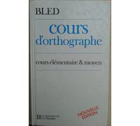 Cours d'orthographe: Cours élémentaire et moyen