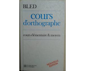Cours d'orthographe: Cours élémentaire et moyen