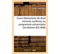 Cours élémentaire de droit criminel, conforme au programme universitaire 2e édition - Adrien Laborde - Hachette Bnf - broché - Livre