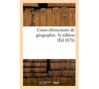 Cours Élémentaire De Géographie. 5e Édition