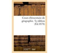 Cours élémentaire de géographie. 5e édition - Alliance Des Maisons D'educati - Hachette Bnf - broché - Essai