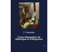 Cours élémentaire de rhétorique et d'éloquence