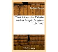 Cours élémentaire d'histoire du droit français. 2e édition - Adhémar Esmein - Hachette Bnf - broché - Livre